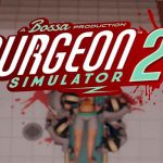 Surgeon Simulator 2 เกมออนไลน์สุดฮาที่กำลังลดราคาถึง 45% ในตอนนี้